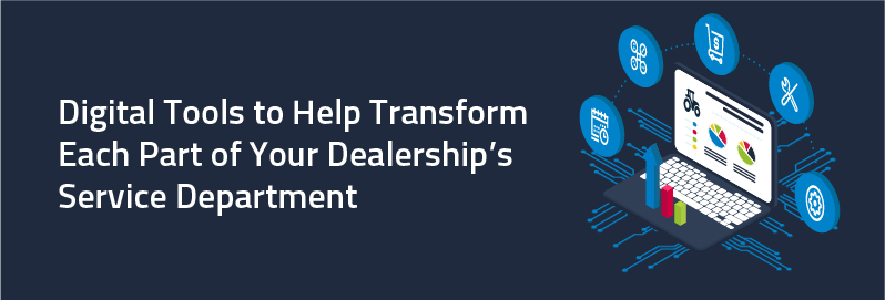 Digital Tools to Help Transform Each Part of Your Dealership’s Service Department Header